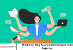 Work-Life-Blog Balance: How to Keep It All Together