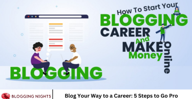 Blog Your Way to a Career: 5 Steps to Go Pro