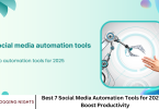 Best 7 Social Media Automation Tools for 2025 to Boost Productivity