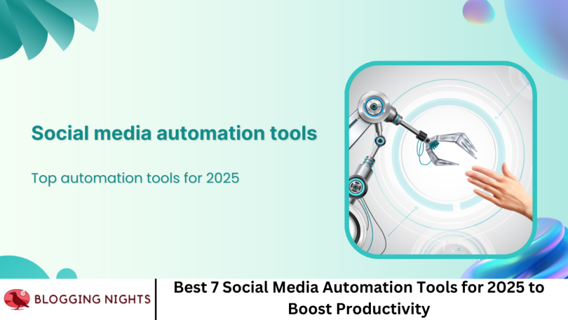 Best 7 Social Media Automation Tools for 2025 to Boost Productivity