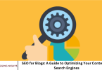 SEO for Blogs: A Guide to Optimizing Your Content for Search Engines