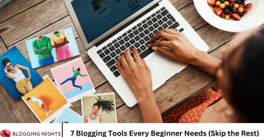 7 Blogging Tools Every Beginner Needs (Skip the Rest)