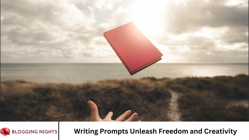 Writing Prompts Unleash Freedom and Creativity