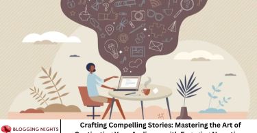 Crafting Compelling Stories: Mastering the Art of Captivating Your Audience with Engaging Narratives