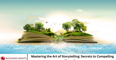 Mastering the Art of Storytelling: Secrets to Compelling Narratives