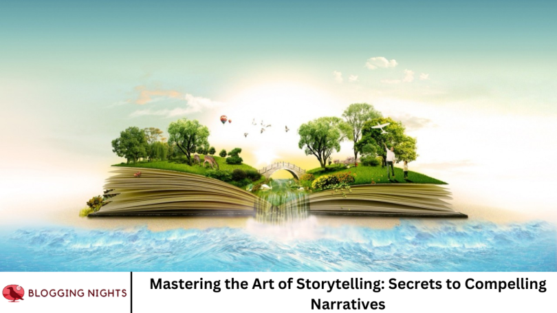 Mastering the Art of Storytelling: Secrets to Compelling Narratives