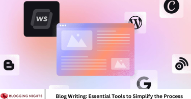 Blog Writing: Essential Tools to Simplify the Process