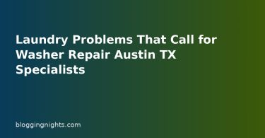 Laundry Problems That Call for Washer Repair Austin TX Specialists